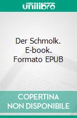 Der Schmolk. E-book. Formato EPUB