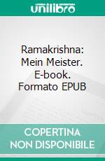 Ramakrishna: Mein Meister. E-book. Formato EPUB ebook