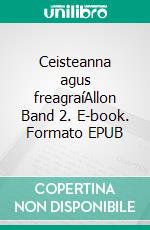 Ceisteanna agus freagraíAllon Band 2. E-book. Formato EPUB ebook di Anja Michaela Joris