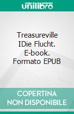 Treasureville IDie Flucht. E-book. Formato EPUB ebook