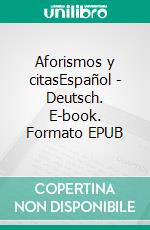 Aforismos y citasEspañol -  Deutsch. E-book. Formato EPUB ebook di Dietmar Dressel