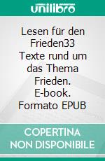 Lesen für den Frieden33 Texte rund um das Thema Frieden. E-book. Formato EPUB ebook