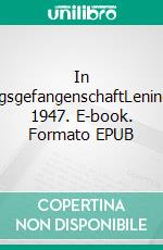 In KriegsgefangenschaftLeningrad 1947. E-book. Formato EPUB