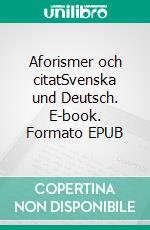 Aforismer och citatSvenska und Deutsch. E-book. Formato EPUB ebook di Dietnar Dressel