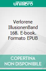 Verlorene IllusionenBand 168. E-book. Formato EPUB ebook