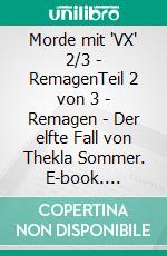 Morde mit "VX" 2/3 - RemagenTeil 2 von 3 - Remagen - Der elfte Fall von Thekla Sommer. E-book. Formato EPUB ebook