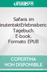 Safaris im MinutentaktErlebnisbericht Tagebuch. E-book. Formato EPUB ebook di Burghard Zacharias