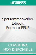 Spätsommerweiber. E-book. Formato EPUB ebook