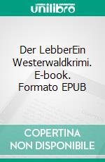 Der LebberEin Westerwaldkrimi. E-book. Formato EPUB ebook