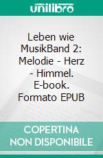 Leben wie MusikBand 2: Melodie - Herz - Himmel. E-book. Formato EPUB ebook di Christian Salvesen