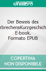 Der Beweis des VerbrechensKurzgeschichte. E-book. Formato EPUB ebook