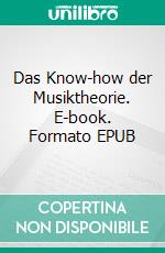 Das Know-how der Musiktheorie. E-book. Formato EPUB ebook