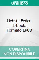 Liebste Feder. E-book. Formato EPUB ebook