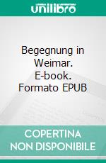 Begegnung in Weimar. E-book. Formato EPUB