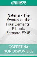 Naterra - The Swords of the Four Elements. E-book. Formato EPUB ebook