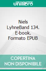 Niels LyhneBand 134. E-book. Formato EPUB ebook