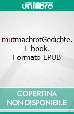 mutmachrotGedichte. E-book. Formato EPUB ebook