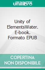 Unity of ElementsWater. E-book. Formato EPUB