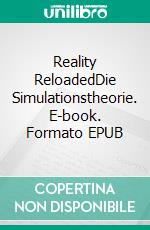 Reality ReloadedDie Simulationstheorie. E-book. Formato EPUB ebook