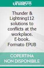 Thunder & Lightning112 solutions to conflicts at the workplace. E-book. Formato EPUB ebook