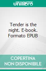 Tender is the night. E-book. Formato EPUB ebook