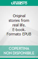 Original stories from real life. E-book. Formato EPUB ebook di Mary Wollstonecraft