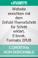 Website einrichten mit dem Enfold-ThemeSchritt für Schritt erklärt. E-book. Formato EPUB ebook di Melanie Völker