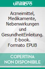 Arzneimittel, Medikamente, Nebenwirkungen und GesundheitEinleitung. E-book. Formato EPUB ebook di Volker Meyer