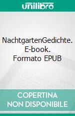 NachtgartenGedichte. E-book. Formato EPUB ebook di Andreas Walther