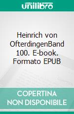 Heinrich von OfterdingenBand 100. E-book. Formato EPUB ebook