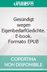 Gesündigt wegen EigenbedarfGedichte. E-book. Formato EPUB ebook di Felix Bürkle