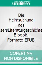 Die Heimsuchung des LesersLiteraturgeschichten. E-book. Formato EPUB ebook di Pitt