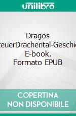 Dragos AbenteuerDrachental-Geschichten. E-book. Formato EPUB ebook