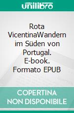 Rota VicentinaWandern im Süden von Portugal. E-book. Formato EPUB