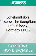 Schelmuffskys ReisebeschreibungBand 149. E-book. Formato EPUB ebook