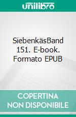 SiebenkäsBand 151. E-book. Formato EPUB ebook