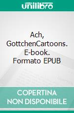 Ach, GottchenCartoons. E-book. Formato EPUB ebook