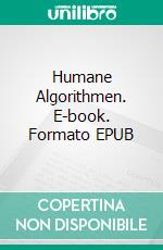 Humane Algorithmen. E-book. Formato EPUB ebook di York Heinrich York Heinrich