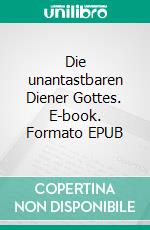 Die unantastbaren Diener Gottes. E-book. Formato EPUB