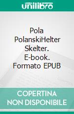 Pola PolanskiHelter Skelter. E-book. Formato EPUB ebook di Annette Haug