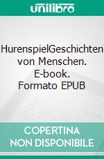 HurenspielGeschichten von Menschen. E-book. Formato EPUB ebook