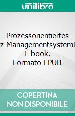 Prozessorientiertes Datenschutz-ManagementsystemEU-DSGVO. E-book. Formato EPUB ebook