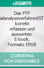 Das FFP PotentialanalyseverfahrenIST-Werte korrekt erfassen und auswerten. E-book. Formato EPUB ebook