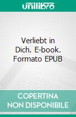 Verliebt in Dich. E-book. Formato EPUB