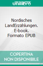 Nordisches LandErzählungen. E-book. Formato EPUB ebook