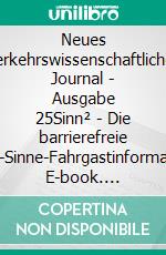 Neues verkehrswissenschaftliches Journal - Ausgabe 25Sinn² - Die barrierefreie Zwei-Sinne-Fahrgastinformation. E-book. Formato EPUB ebook di Ullrich Martin