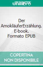 Der AmokläuferErzählung. E-book. Formato EPUB ebook di Stefan Zweig