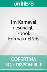 Im Karneval gesündigt. E-book. Formato EPUB ebook di Ewald Schrolle