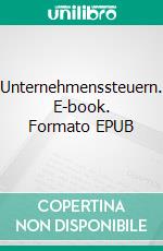 Unternehmenssteuern. E-book. Formato EPUB ebook