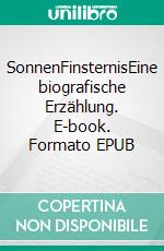 SonnenFinsternisEine biografische Erzählung. E-book. Formato EPUB ebook